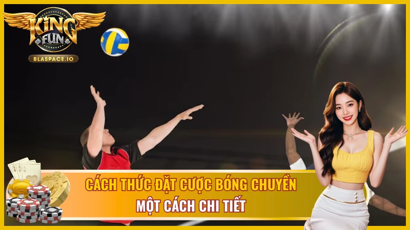 Cách thức đặt cược bóng chuyền một cách chi tiết 
