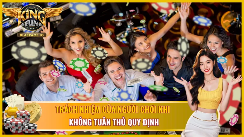 Hậu quả khi không tuân thủ điều khoản và điều kiện KingFun
