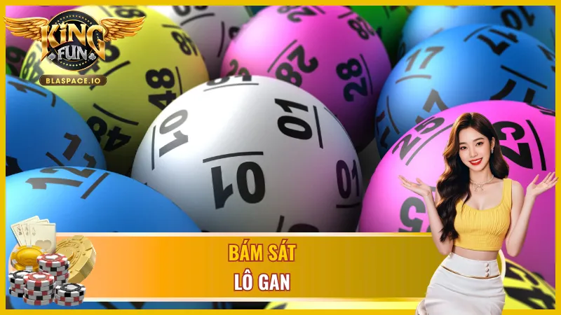 Bắt cầu lô đề GW Xổ Số KingFun với phương pháp bám sát lô gan 