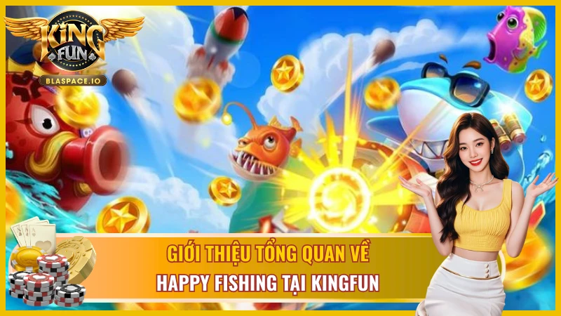 Tổng quan về happy fishing