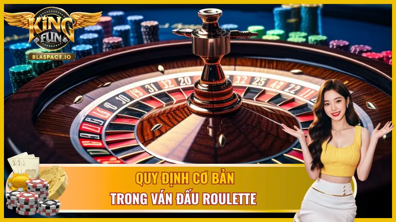 Quy định cơ bản trong Roulette